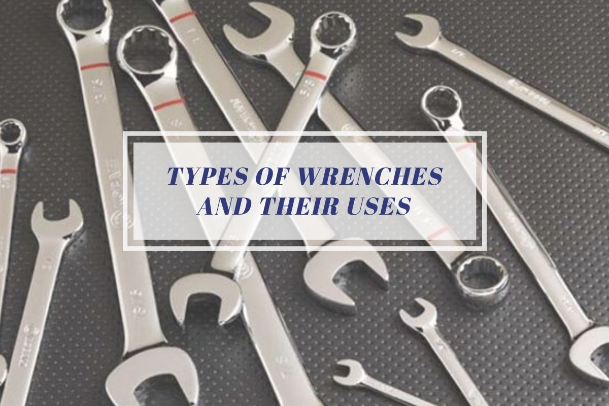 Types of Wrenches and their Uses