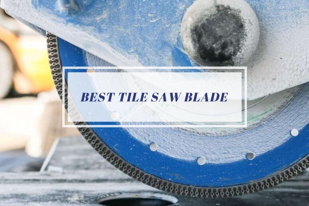 Best Tile Saw Blade