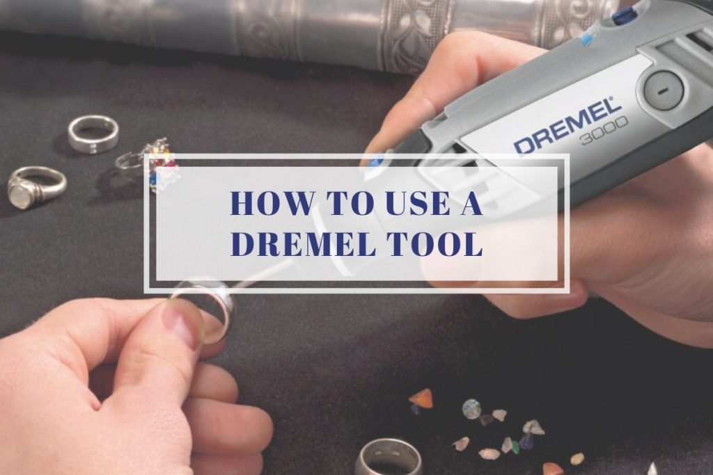 How To Use a Dremel Tool